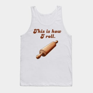 This Is How I Roll. Tank Top